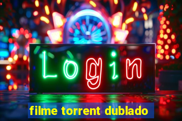 filme torrent dublado